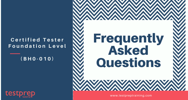 (BH0-010) ISTQB Certified Tester Foundation Level Frequently Asked Questions
