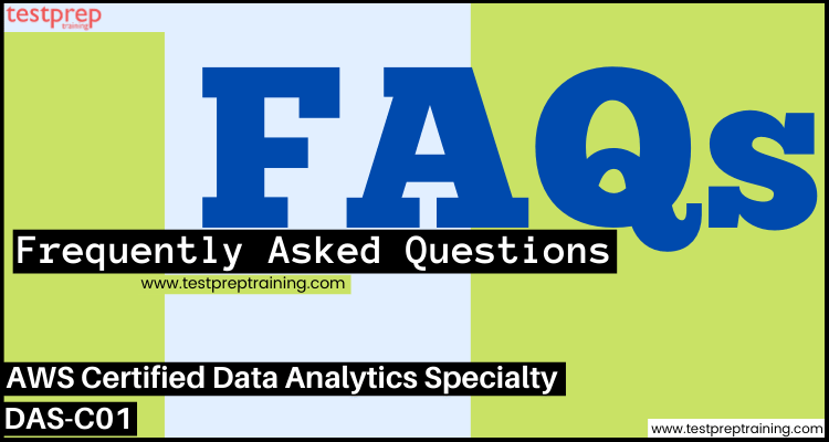 AWS Certified Data Analytics Specialty (DAS-C01) Exam FAQs