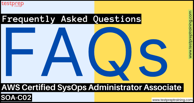 AWS Certified SysOps Administrator Associate (SOA-C02) faqs