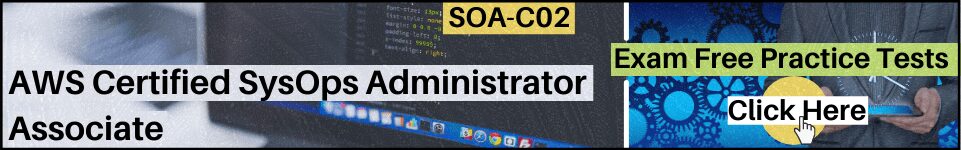 AWS Certified SysOps Administrator Associate (SOA-C02) practice tests