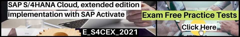 E_S4CEX_2021: SAP S/4HANA Cloud, extended edition implementation practice tests