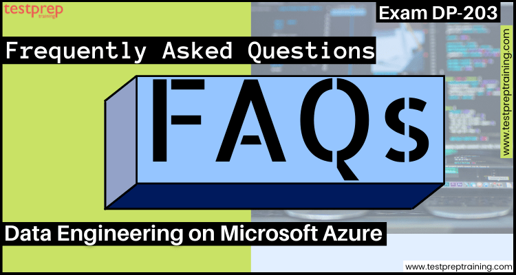 Exam DP-203: Data Engineering on Microsoft Azure FAQs