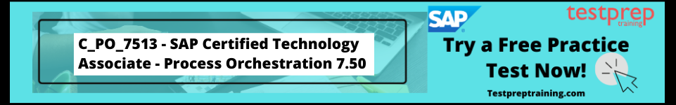 C_PO_7513 - SAP Certified Technology Associate Process Orchestration 7.5 tests
