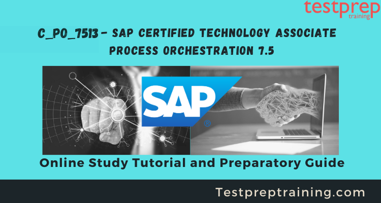 C_PO_7513 - SAP Certified Technology Associate Process Orchestration 7.5