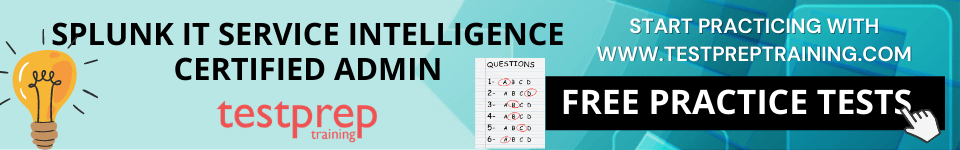Splunk IT Service Intelligence Certified Admin - Free Test