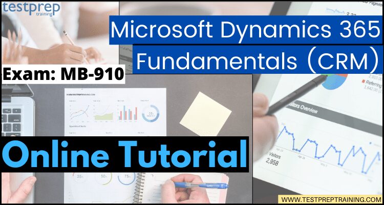 Exam MB-910: Microsoft Dynamics 365 Fundamentals (CRM) tutorial