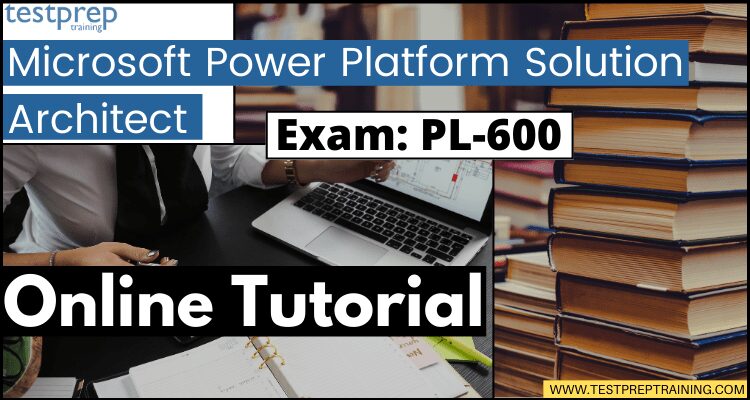 Exam PL-600: Microsoft Power Platform Solution Architect tutorial