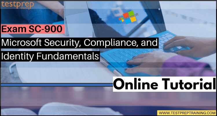 Exam SC-900: Microsoft Security, Compliance, and Identity Fundamentals tutorial
