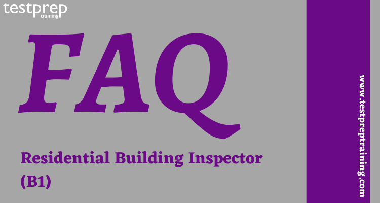 Residential Building Inspector (B1) FAQ
