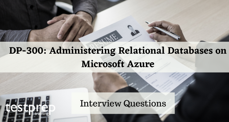 DP-300: Administering Relational Databases on Microsoft Azure interview questions
