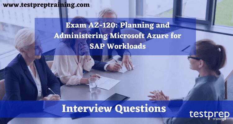 AZ-120 Interview Questions