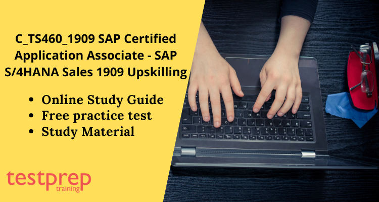 C_TS460_1909 SAP S/4HANA Sales 1909 Upskilling online study guide