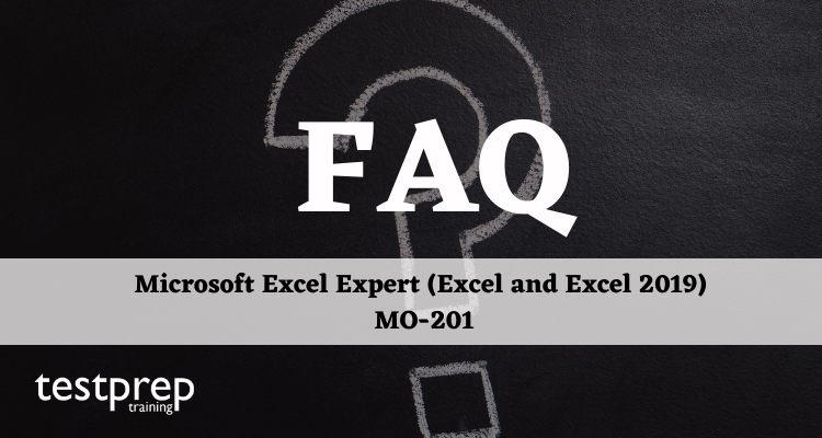 Microsoft Excel Expert (Excel and Excel 2019) MO-201 faq