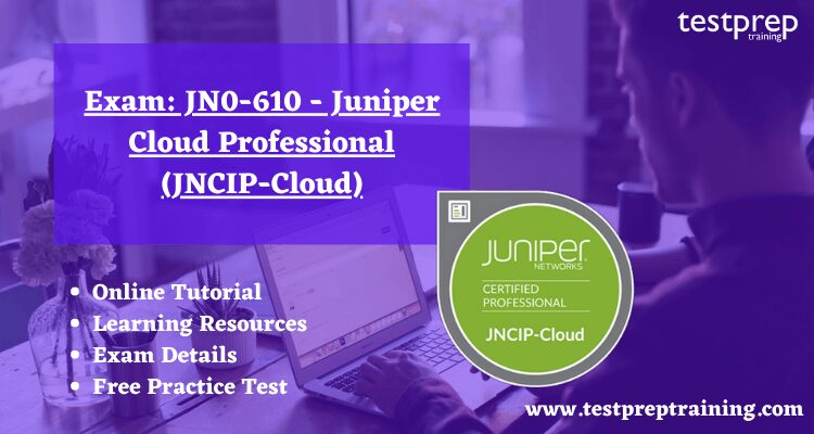 JN0-610 - Juniper Cloud Professional (JNCIP-Cloud) Online Tutorial