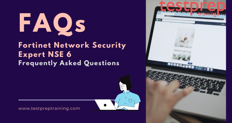 Fortinet Network Security Expert NSE 6 FAQs