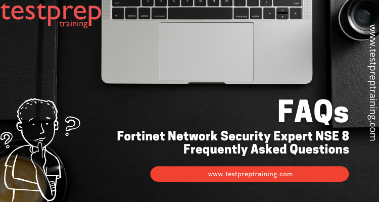 Fortinet Network Security Expert NSE 8 FAQs