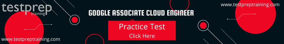 Google Associate Cloud Engineer Practice Test