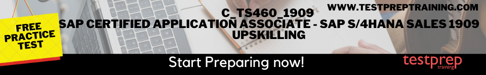 C_TS460_1909 SAP Certified Application Associate - SAP S/4HANA Sales 1909 Upskilling free practice test