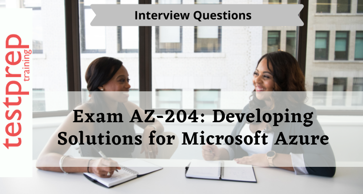 Azure: AZ-204 Interview Questions 