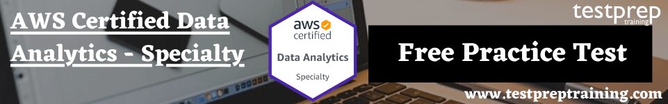 AWS Data Analytics Specialty free practice test 