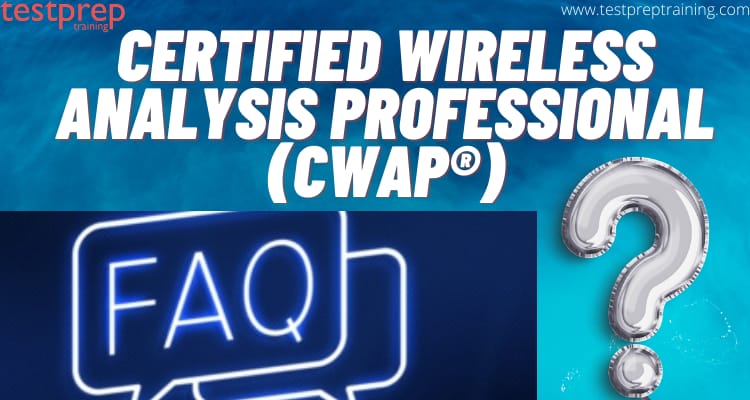 Certified Wireless Analysis Professional(CWAP®) Exam FAQs