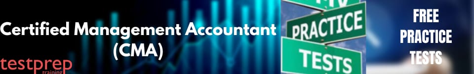 CMA: Certified Management Accountant free practice tests