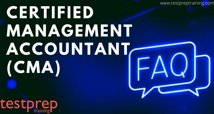 Certified Management Accountant (CMA) Exam FAQs