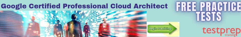 GCP Cloud Architect practice tests