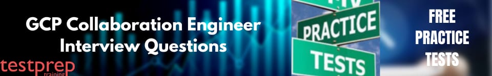 GCP Collaboration Engineer practice tests