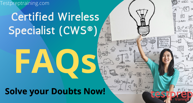 Certified Wireless Specialist (CWS) FAQs