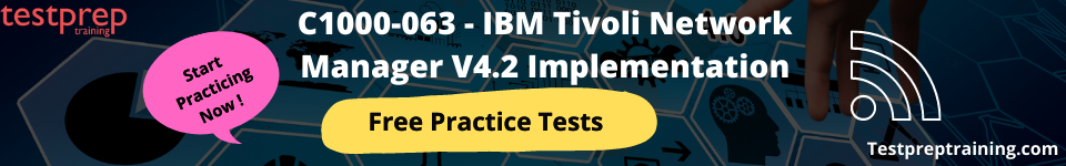 C1000-063 - IBM Tivoli Network Manager V4.2 Implementation Practice Test