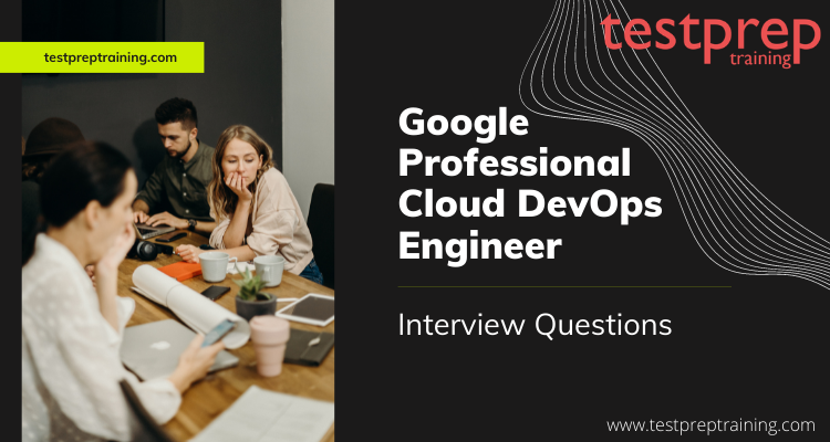 Google Professional Cloud DevOps Engineer interview questions