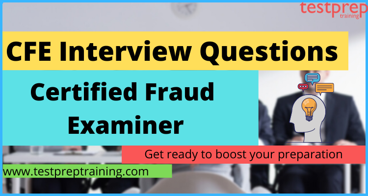 Certified Fraud Examiner (CFE) Interview Questions