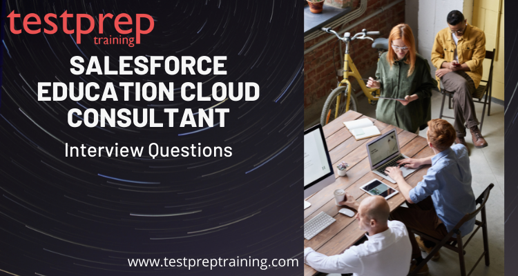 Salesforce Education Cloud Consultant Interview Questions