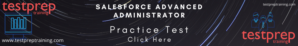 Salesforce Advanced Administrator Practice test