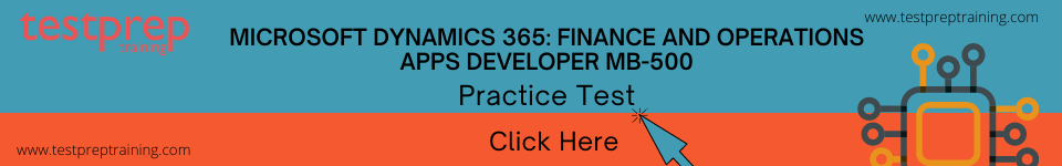 Microsoft Dynamics 365: Finance and Operations Apps Developer MB-500 Practice test