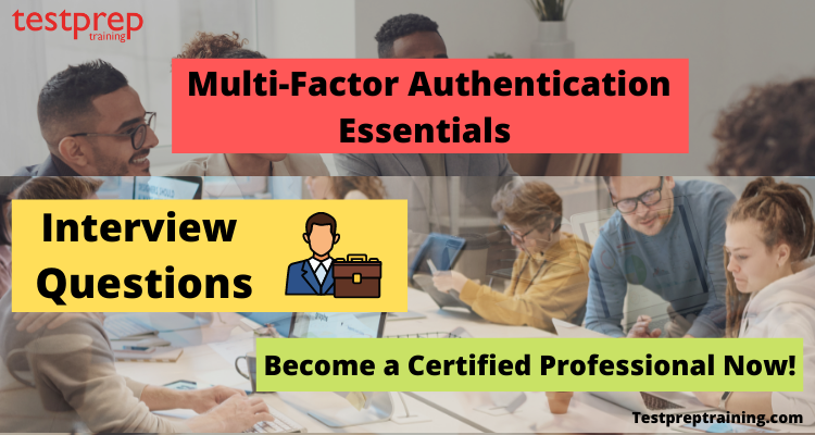 Multi-Factor Authentication Essentials Interview Questions