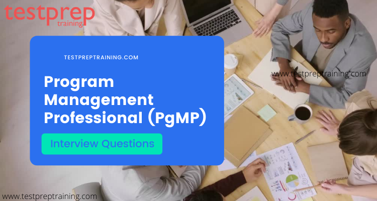 Program Management Professional (PgMP) Interview Questions