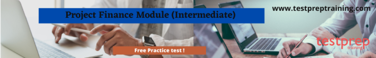 Project Finance Module (Intermediate) free practice test papers