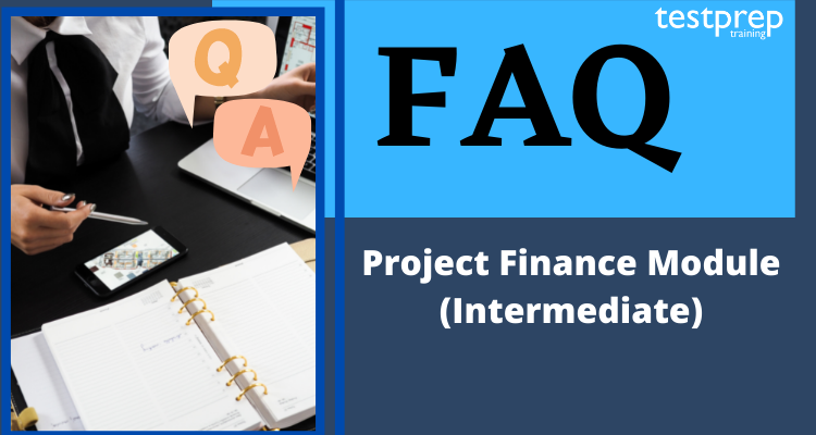 Project Finance Module (Intermediate)
FAQ