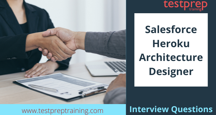 Salesforce Heroku Architecture Designer Interview Questions