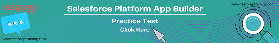 Salesforce Platform App Builder Practice test