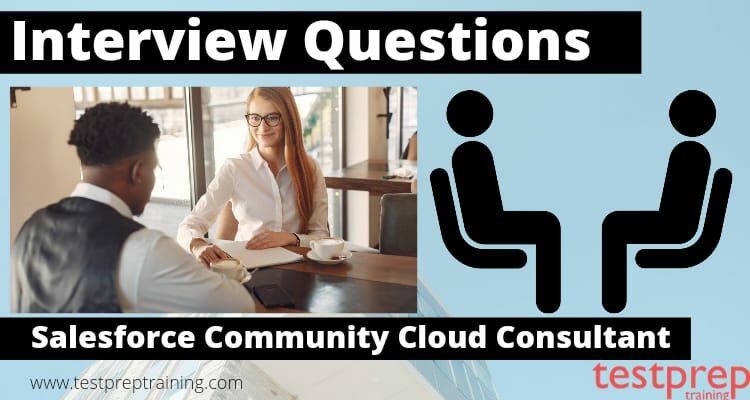 Salesforce Community Cloud Consultant Interview Questions