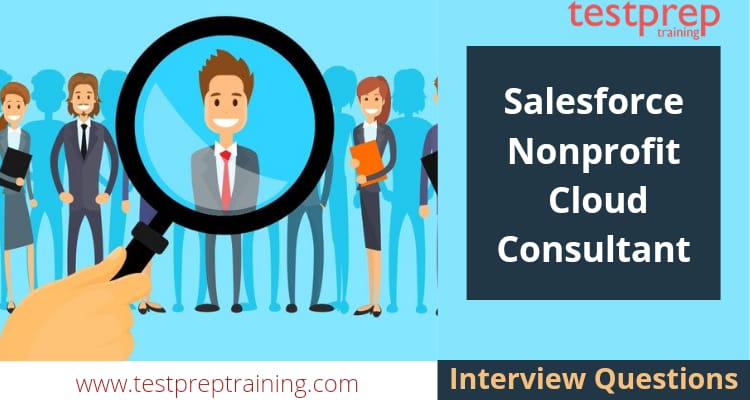 Salesforce Nonprofit Cloud Consultant Interview Questions