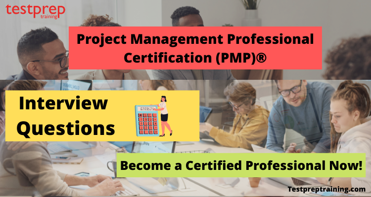 Project Management Professional (PMP)® Interview Questions