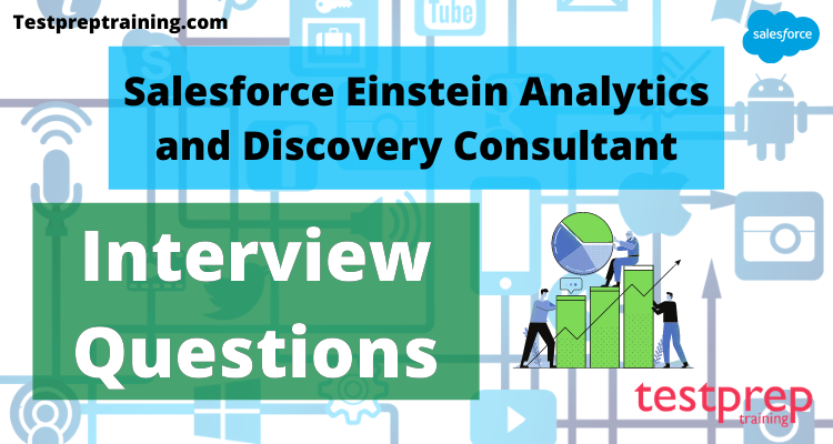 Salesforce Einstein Analytics and Discovery Consultant Interview Questions