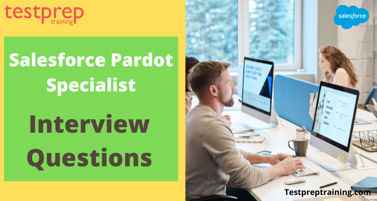 Salesforce Pardot Specialist Interview Questions