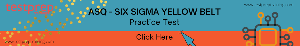 ASQ - Six Sigma Yellow Belt Practice test