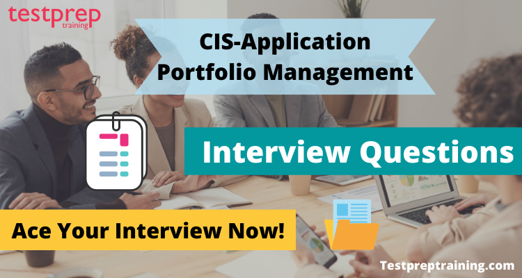 CIS-Application Portfolio Management Interview Questions