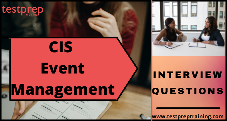 CIS-Event Management Interview Questions